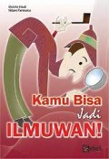 Kamu Bisa jadi Ilmuwan!